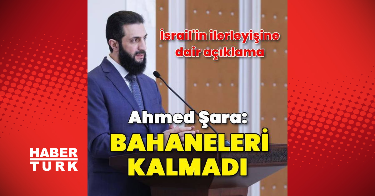 Ahmed Şara: Sınırdaki durum eski hâline dönmeli